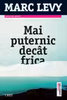 Mai puternic decat frica
