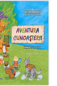 Aventura cunoasterii. Alternativa de invatare integrata la clasa a II-a - partea a II-a