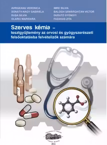Szerves Kemia. Tesztgyujtemeny az orvosi es gyogyszereszeti felsooktatasba felvetelizok szamara