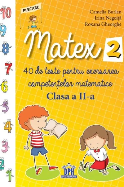 Matex 2. 40 de teste pentru exersarea competențelor matematice - Clasa 2