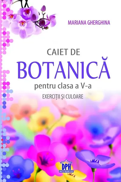 Caiet de botanică. Exerciții și culoare - Clasa 5