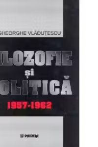 Filozofie si politica 1957-1962