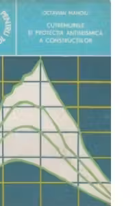 Cutremurele si protectia antiseismica a constructiilor