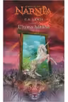 Cronicile din Narnia. Ultima batalie