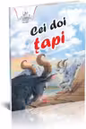 Cei doi tapi. Fabule cartonate