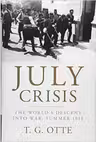 July Crisis: The World's Descent into War, Summer 1914