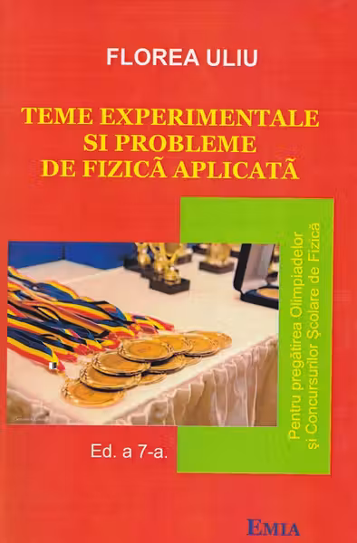 Teme experimentale și probleme de fizică aplicată Ed.7