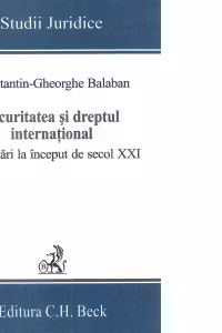 Securitatea si dreptul international. Provocari la inceput de secol XXI (editie 2006)