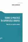 Teorie si practica in expertizele grafice. Note de curs pentru master