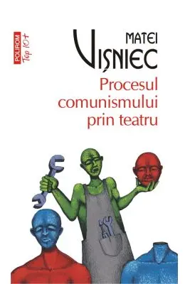 Procesul comunismului prin teatru