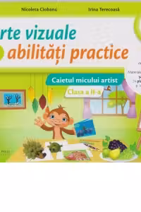 Arte vizuale si abilitati practice. Caietul micului artist. Clasa a 2-a - Nicoleta Ciobanu