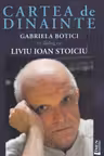 Cartea de dinainte. Gabriela Botici în dialog cu Liviu Ioan Stoiciu