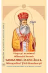 Viata si Acatistul Sfantului Ierarh Grigorie Dascalul