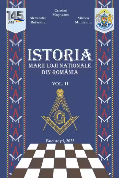 Istoria Marii Loji Nationale din Romania - Volumul 2