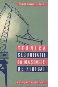 Tehnica securitatii la masinile de ridicat