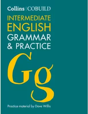 COBUILD Grammar COBUILD Intermediate English Grammar and Practice B1-B2 (Second edition)