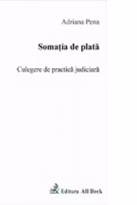 Somatia de plata. Culegere de practica judiciara