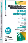 Proba redacționala pentru concursuri de admitere la INM/in magistratura. Ediția a II-a, revazuta și adaugita