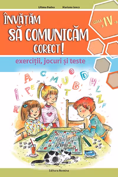 Invatam sa comunicam corect - exercitii, jocuri si teste cls. a 4-a Ed. II
