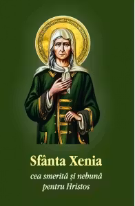 Sfanta Xenia cea smerita si nebuna pentru Hristos