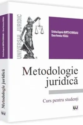 Metodologie juridica - Cristina-Eugenia Burtea-Cioroianu, Elena-Veronica Nicola