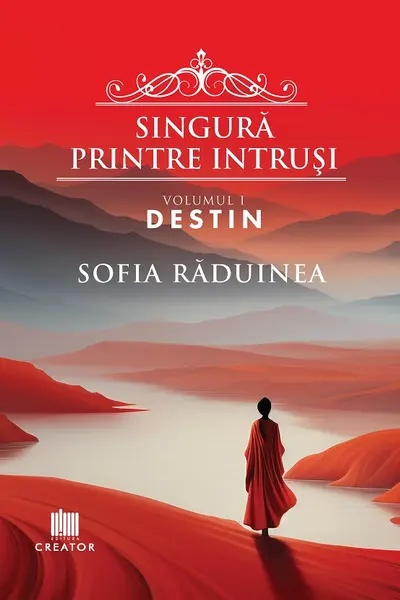 Singura printre intrusi. Vol.1: Destin