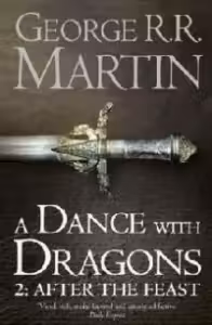 A Dance With Dragons: Part 2 After the Feast : Book 5