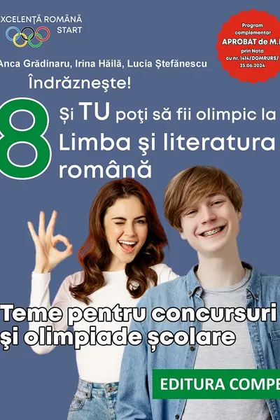 Indrazneste! Si tu poti fi olimpic la Limba si literatura romana. Teme pentru concursuri clasa 8 - Anca Gradinaru