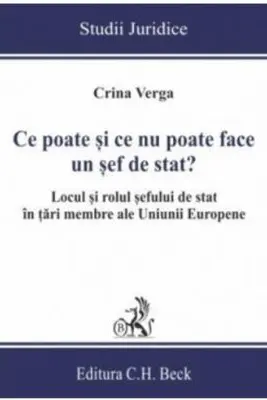 Ce poate si ce nu poate face un sef de stat? Locul si rolul sefului de stat in tari membre ale Uniunii Europene