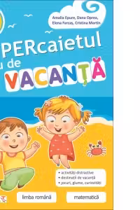 Supercaietul meu de vacanta pentru clasa a IV-a. Limba romana. Matematica