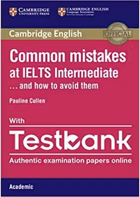 Common Mistakes at IELTS and How to Avoid Them - Intermediate Paperback with IELTS Academic Testbank