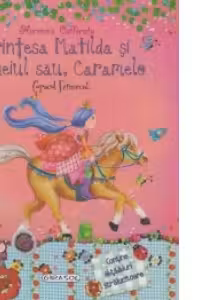 Printesa Matilda si poneiul sau, Caramelo. Copacul fermecat (contine abtibilduri stralucitoare)