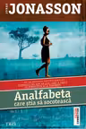 Analfabeta care stia sa socoteasca - Jonas Jonasson. Traducere de Laura von Weissenberg