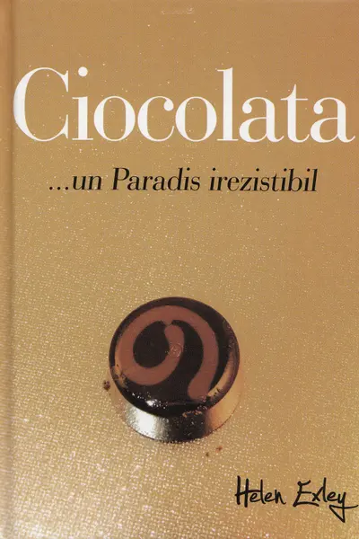 Ciocolata... Un paradis irezistibil