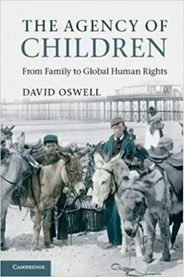 The Agency of Children: From Family to Global Human Rights