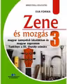 Zene es mozgas. (Muzica si miscare. Manual in limba maghiara pentru clasa a III-a)