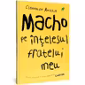 Macho pe înțesul fratelui meu