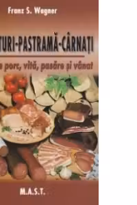 Afumaturi - Pastrama - Carnati. Carne de porc, vita, pasare si vanat