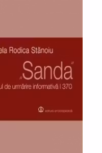 Sanda - Dosarul de urmarire informativa I 370