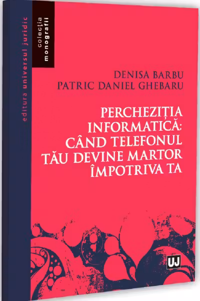 Percheziția informatică: Când telefonul tău devine martor