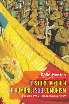 O istorie vizuala a Romaniei sub comunism