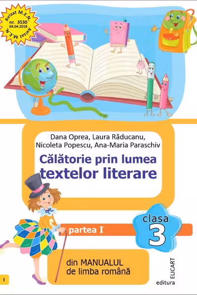 Calatorie prin lumea textelor literare - clasa a III-a, partea I