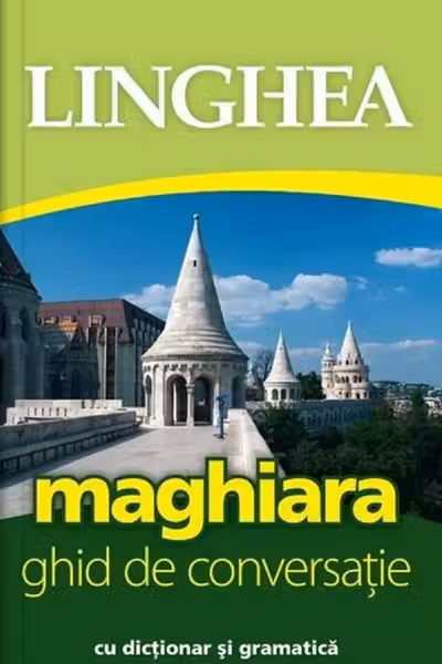 Maghiara. Ghid de conversație cu dicționar și gramatică. Ed.3