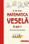 Matematica vesela. Caiet de jocuri logico-matematice (4 ani +)