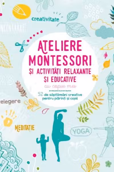 Ateliere Montessori si Activitati Relaxante si Educative cu Copiii Mei