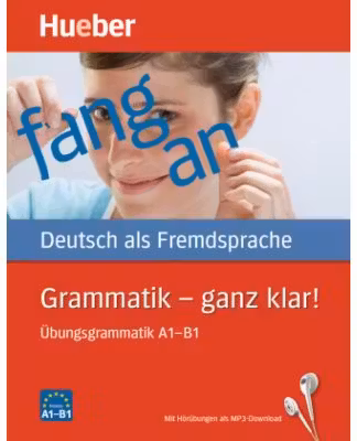 Grammatik ganz klar! Ubungsgrammatik A1–B1 mit Audios online Horubungen und interaktive Ubungen - Barbara Gottstein-Schramm, Susanne Kalender, Franz Specht, Barbara Duckstein