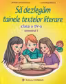 Să dezlegăm tainele textelor literare - Clasa 4. Sem.1 (A) L4A1