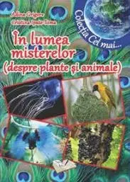 În lumea misterelor (despre plante și animale)