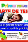 Prima mea carte de teste - Jocuri si teste de inteligenta pentru copiii de gradinita 3-4 ani - Diana Rotaru (15. 41)