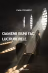 Oameni buni fac lucruri rele